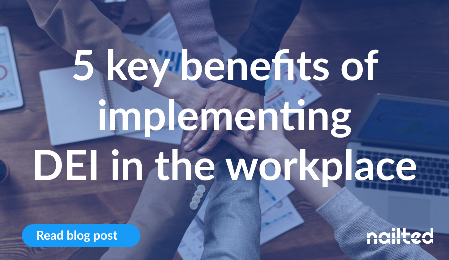 5 Key Benefits of Implementing DEI in the Workplace